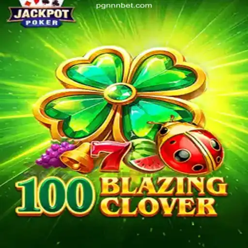 100BlazingClover: A Thrilling New Experience in the World of Online Gaming